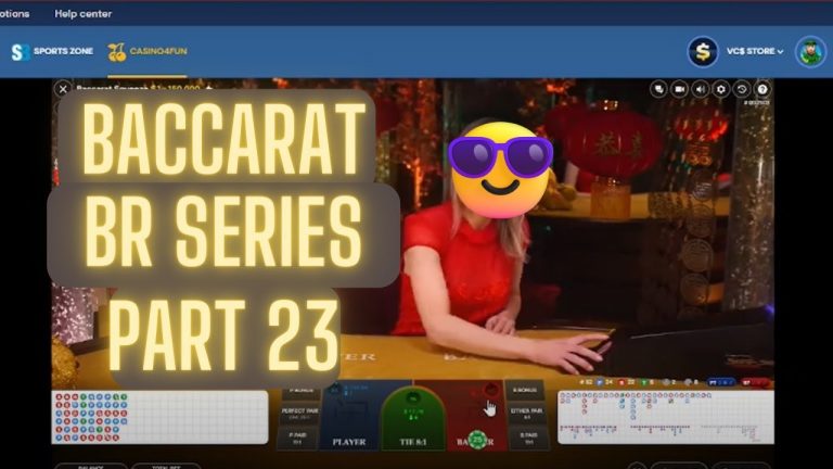 Baccarat BR Series Starting – Part 23