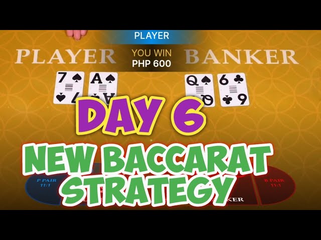 BACCARAT STRATEGY | DAY 6 – 500 to 5000