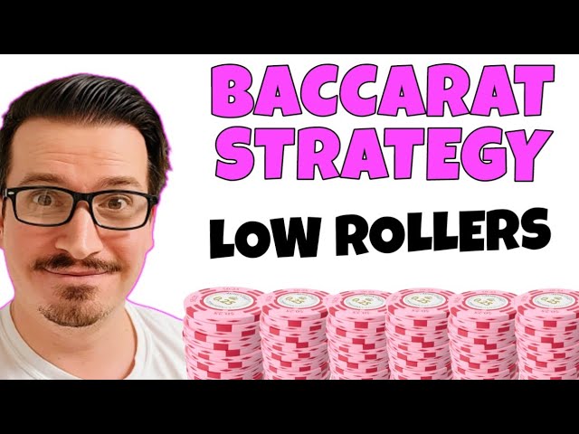 Baccarat Strategy For Low Rollers- $3 Minimum Bet