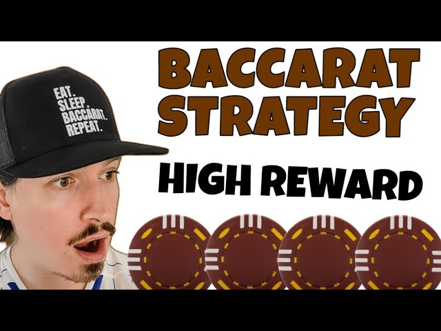 Baccarat Strategy that Low Risk High Reward