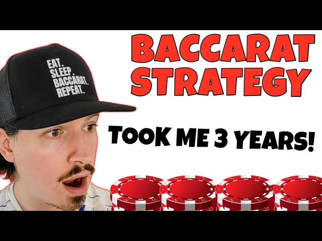 “I spent Years Perfecting this Baccarat Strategy