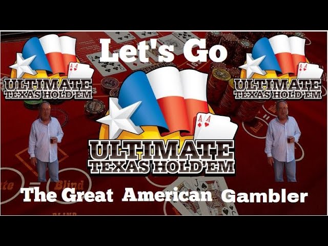 Ultimate Texas Holdem With The Great American Gambler! Let’s GO!!!