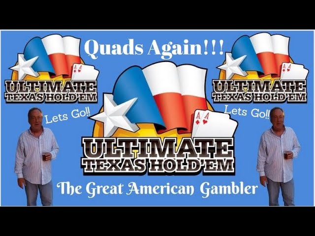 Ultimate Texas Holdem With The Great American Gambler! Quads Again! Can I Win 4 in a Row? Lets GO!!!