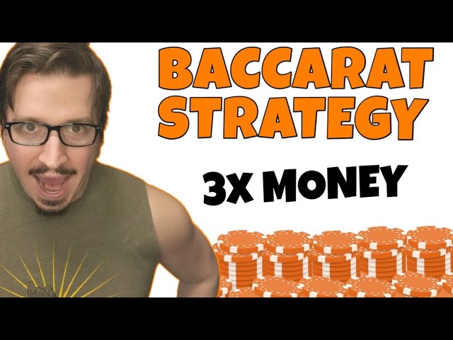 Triple Your Money with this Baccarat Strategy