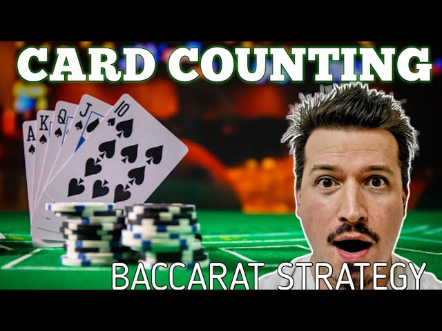 How To Win At Baccarat Using Card Counting Strategy