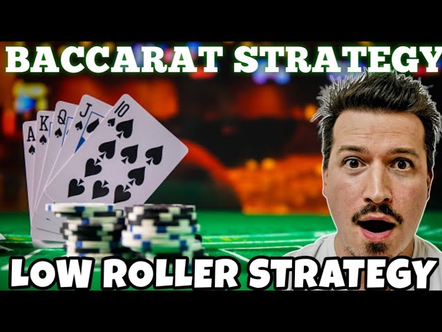 [NEW] Low Roller Baccarat Strategy