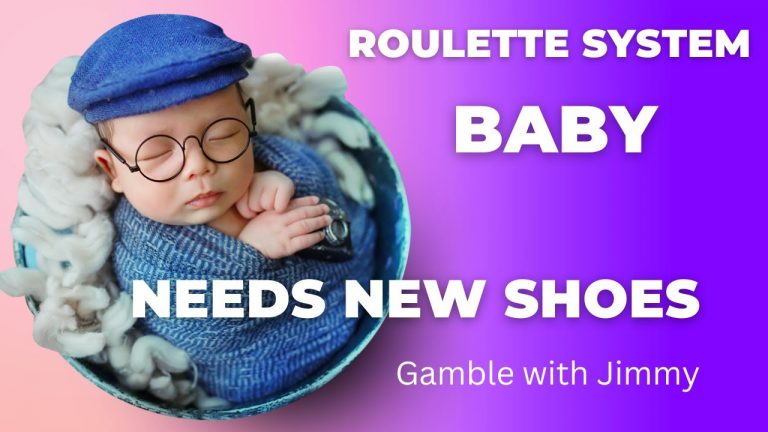 Baby Needs New Shoes Roulette System