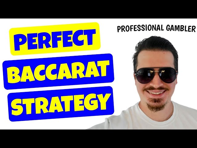 Perfect Baccarat Strategy – Professional Gambler Tells How To Win Everyday