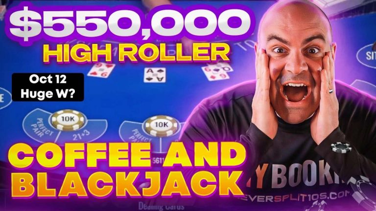 $572,000 High Roller Coffee and Blackjack – Oct 12