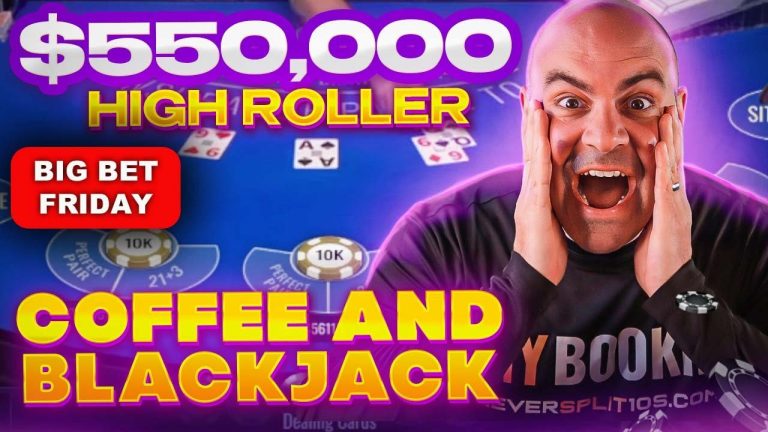 $625,000 BIG BET FRIDAY – Oct 20 – Coffee and Blackjack