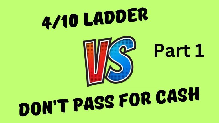 Craps Strategy Part 1 (Don’t Pass For Cash) vs (4/10 Ladder)