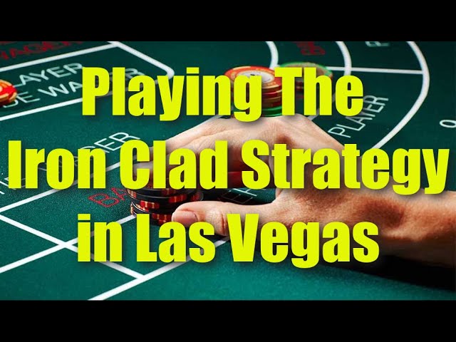 Playing The Iron Clad Baccarat Strategy in Las Vegas