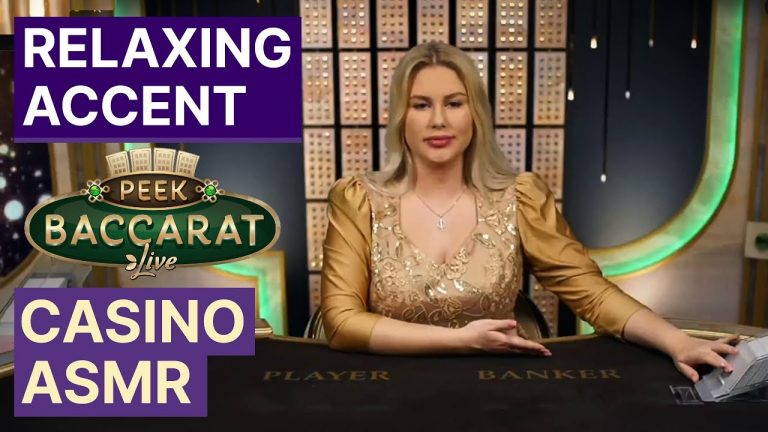 Unintentional ASMR Casino | Relaxing Accent Peek Baccarat