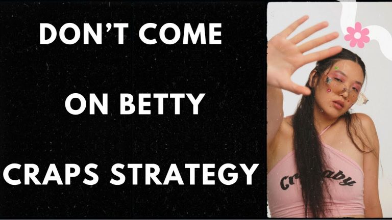 Don’t Come On Betty Craps Strategy