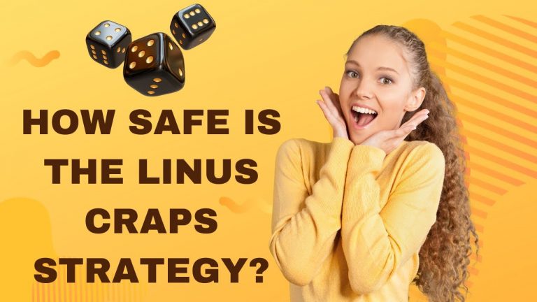 How Safe Is The Linus Craps Strategy