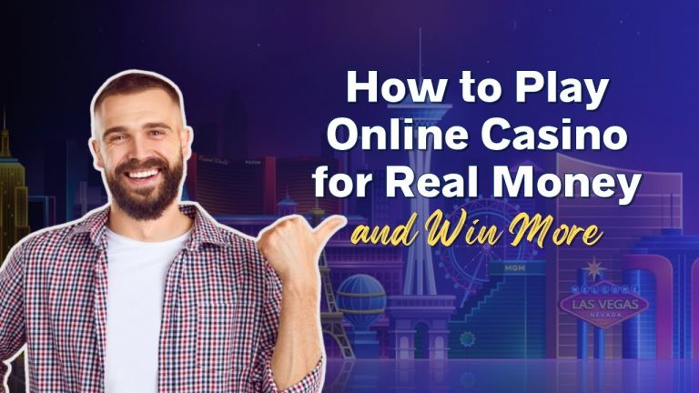 How to Play Online Casino for Real Money and Win More – Beginner’s Guide