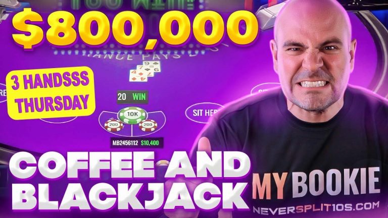 $836,000 Crazy 3 Hands Coffee and Blackjack – Feb 22