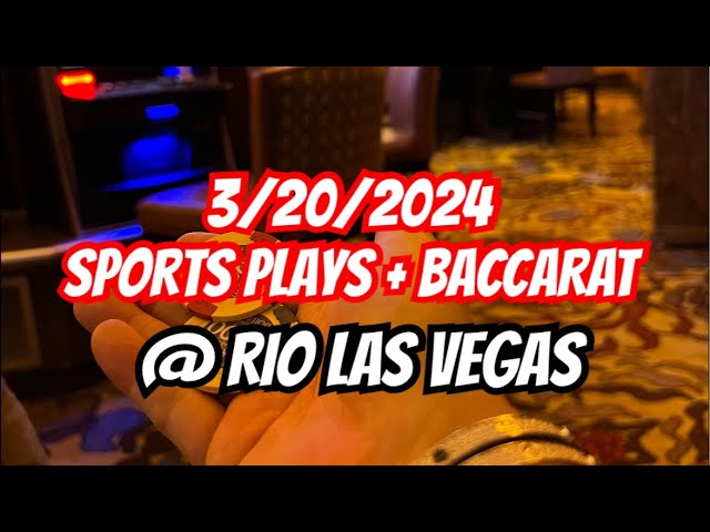 3/20/24 Sports + college hoops + Baccarat LIVE @ RIO in Las Vegas w/ DLUCKYSPORTS.COM