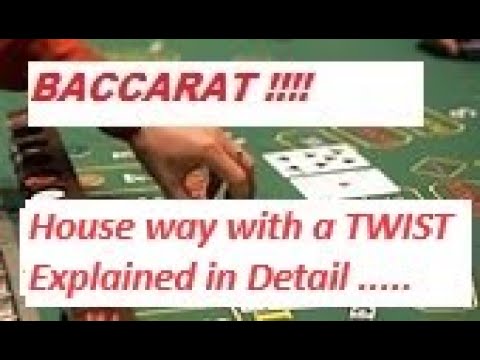 Baccarat Winning Strategy “HOUSE WAY WITH A TWIST EXPLAINED