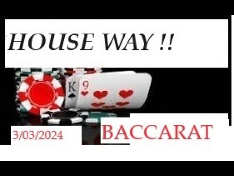 HOUSE WAY with a TWIST ” Baccarat Winning Strategy By Baccarat Chi