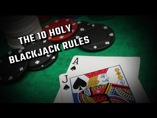 THE 10 HOLY RULES OF BLACKJACK