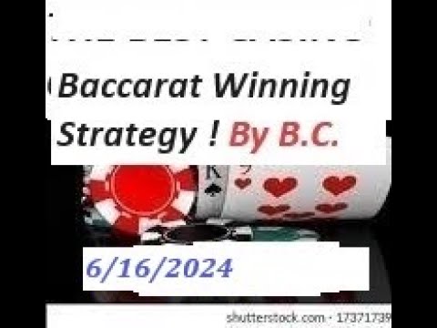 Baccarat Winning Strategy By Baccarat Chi 6/16/2024