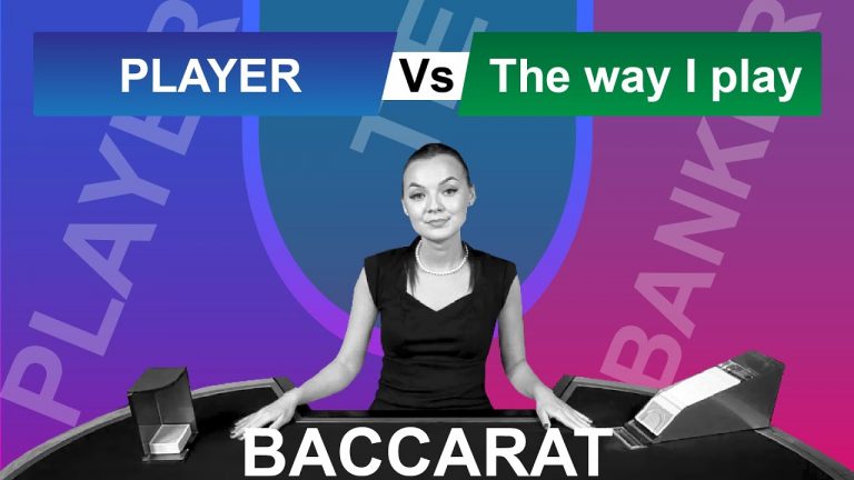 BACCARAT Player Vs The way I play Baccarat System