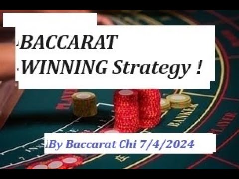 Baccarat Winning Strategy By Baccarat Chi 7/1/2024