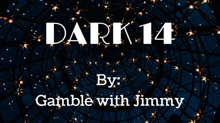 The Dark 14 By: Gamble with Jimmy