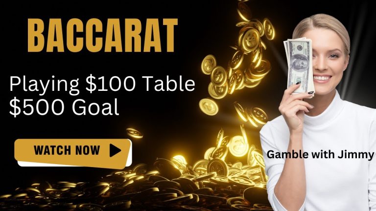 Baccarat $100 Table. Today’s goal is $500