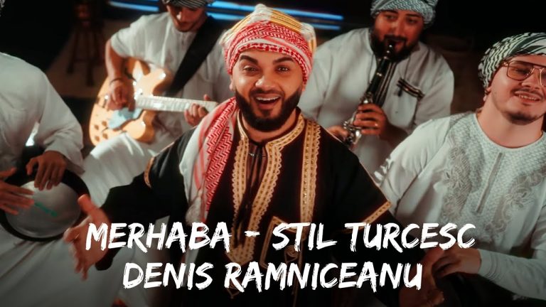 Denis Ramniceanu – Merhaba (Stil Turcesc) | Versuri