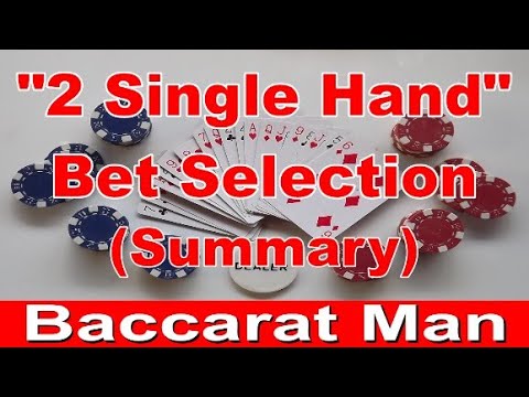 Summary of 2 Single Hand Bet Selection plus final Demo.