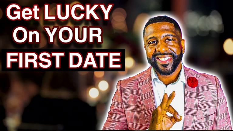 Things You SHOULD DO To GET LUCKY On A FIRST DATE