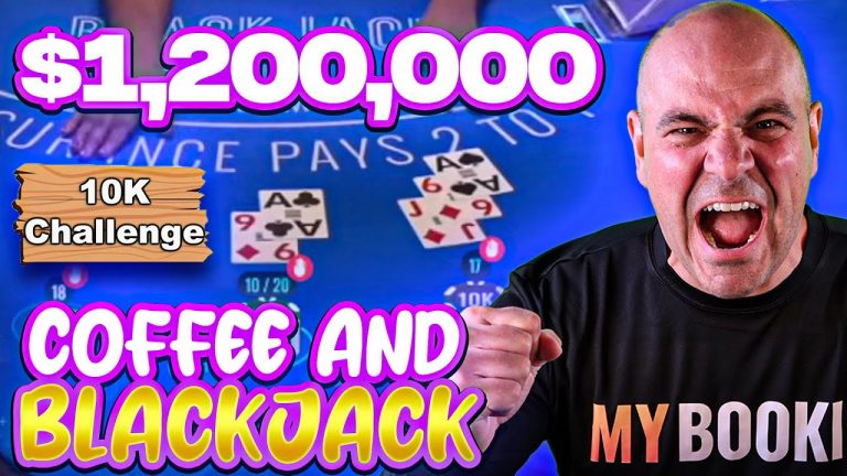 1.2 Million Blackjack Big Bet Wednesday – Coffee and Blackjack – Sept 18