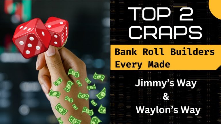 Top 2 Craps Bank Roll Builder Strategies Jimmy’s Way / Waylon’s Way