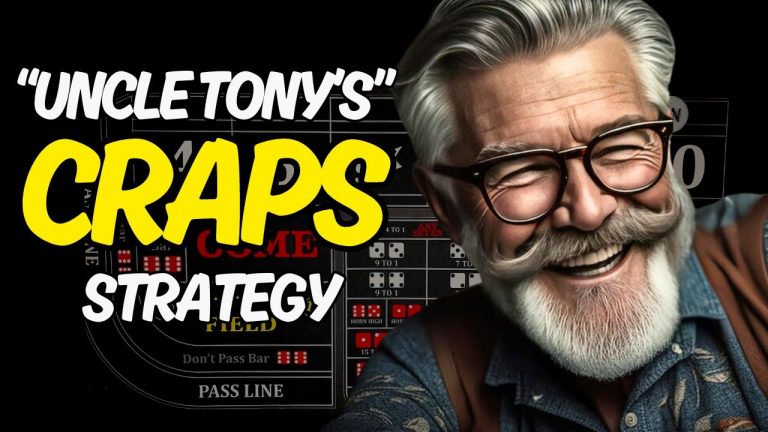 Uncle Tony’s Craps Strategy!