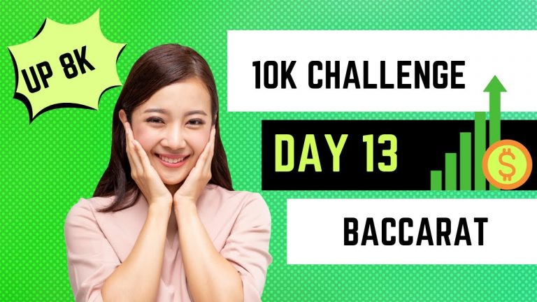 Baccarat 10k Challenge Day 13 Up 8k Going for 9k profit