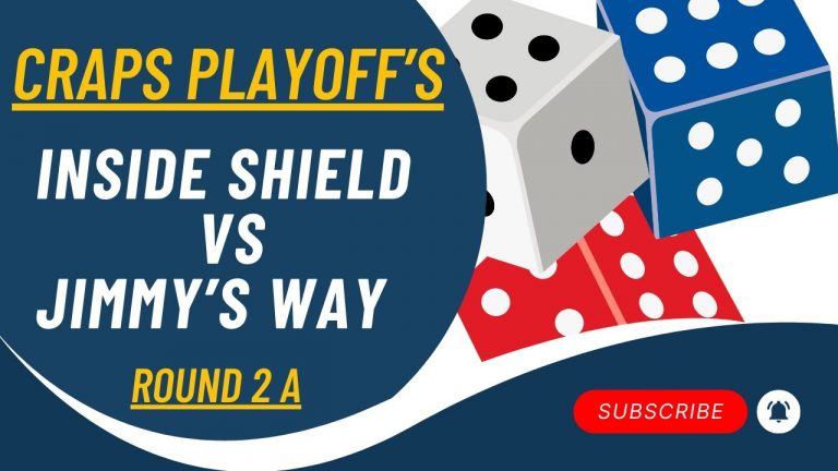 Craps Playoff’s Top 8 Outside Shield Vs Jimmy’s Way Round 2A