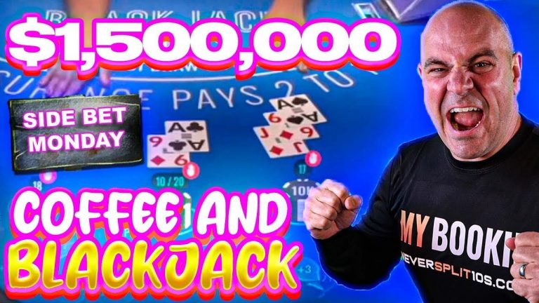 $1.63 million Blackjack – Side Bet Monday – LIVE Blackjack – Nov 18 – Coffee and Blackjack