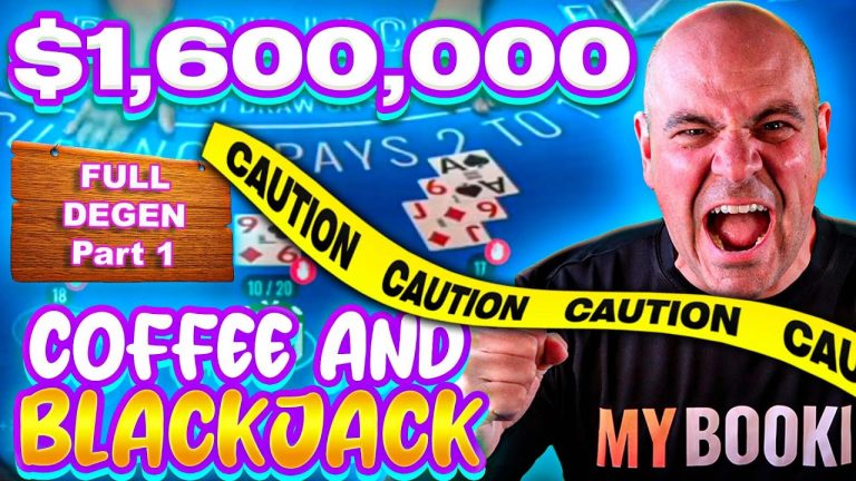 $1.601 Million Blackjack – Full Degen Part 1 –