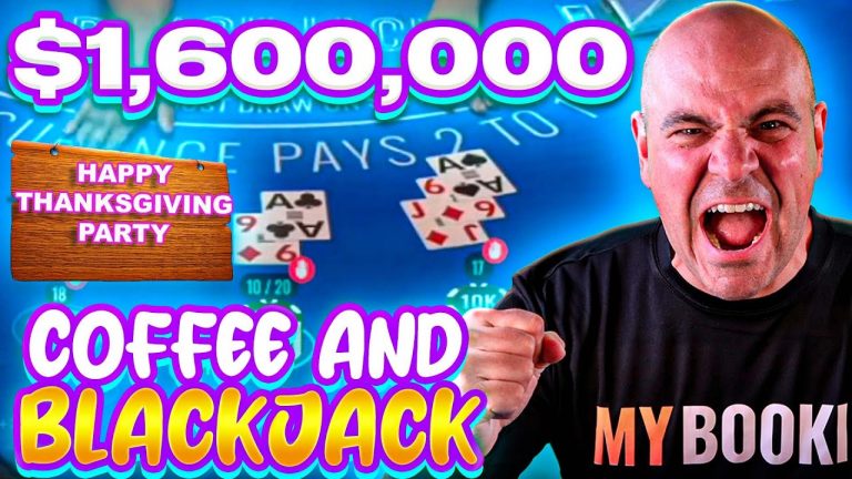 $1.7 Million Blackjack Happy Thanksgiving – Coffee and Blackjack