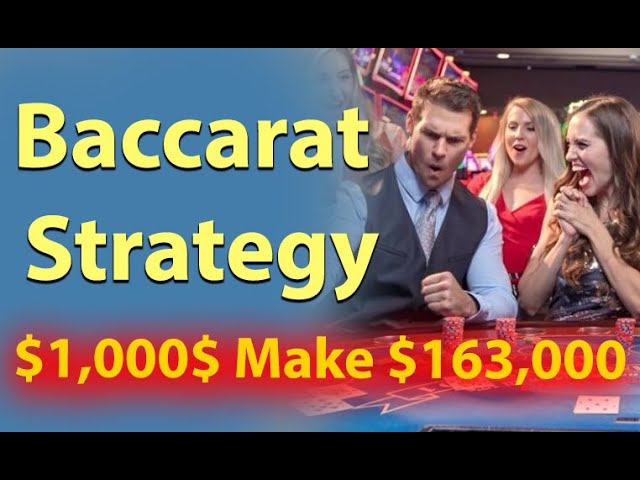 Baccarat Strategies NEW 2025: Maximize $1,000 to Earn $163,000