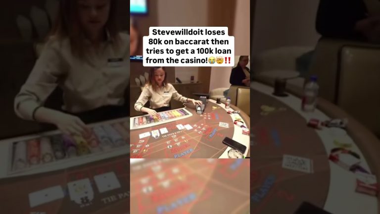 Stevewilldoit loses 80k on baccarat and tries to get a loan of 100k #gambling #baccarat #funny